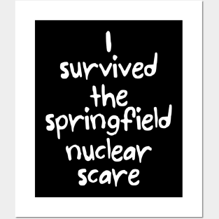 I survived the springfield nuclear scare Posters and Art